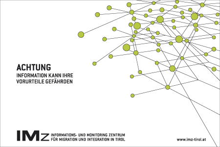 Informations- und Monitoringzentrum für Migration und Integration in Tirol 
 Postkarte: Achtung! Information kann Ihre Vorurteile gefährden
